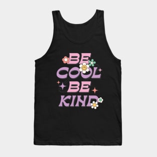 Be Cool, Be Kind Tank Top